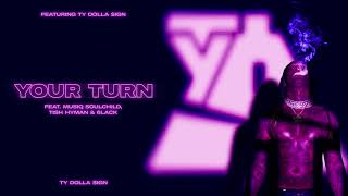 Ty Dolla ign  Your Turn feat Musiq Soulchild Tish Hyman amp 6LACK Official Audio [upl. by Arim494]