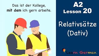 Learn German  Relativsätze  Relativpronomen im Dativ  German for beginners  A2  Lesson 20 [upl. by Arbas]