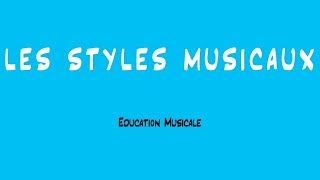 Les styles musicaux  EDCUATION MUSICALE [upl. by Dnomayd]