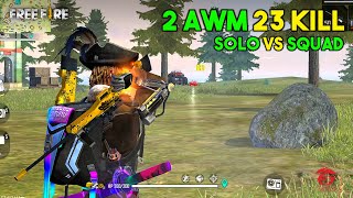 2 AWM Solo vs Squad 23 Kill OverPower Ajjubhai94 Gameplay  Garena Free Fire [upl. by Daeriam]