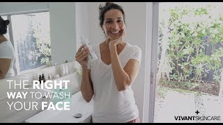 The Right Way To Wash Your Face  Vivant Skin Care [upl. by Rhiamon342]