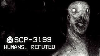 SCP3199  Humans Refuted  Object Class  Keter  Predatory SCP [upl. by Jordans]