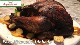 PAVO AHUMADO ADOBADO AL HORNO DELICIOSA RECETA [upl. by Colburn122]