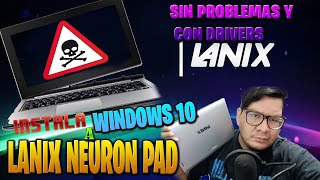 INSTALA WINDOWS 10 A LANIX NEURON PAD SIN PROBLEMAS DE CONTROLADORES [upl. by Abe983]