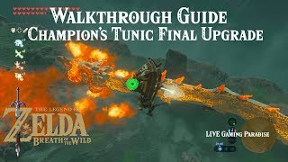 Breath of the Wild  Champions Tunic Final Upgrade  Walkthrough Guide [upl. by Aneala391]