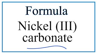 How to Write the Formula for Nickel III carbonate [upl. by Tim]