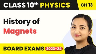 Class 10 Physics Chapter 13  Magnetic Effects of Electric Current  History of Magnets [upl. by Halda]