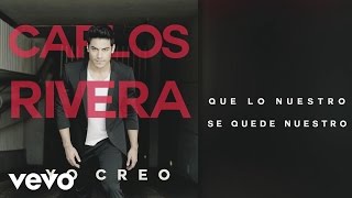 Carlos Rivera  Que Lo Nuestro Se Quede Nuestro Cover Audio [upl. by Eleph]