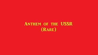 Soviet Anthem Rare [upl. by Dorry279]