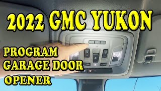 2022 GMC Yukon Programming Garage Door Opener [upl. by Kohcztiy]