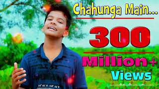 Chahunga Main Tujhe Hardam  Satyajeet Jena  Official Video [upl. by Delos]