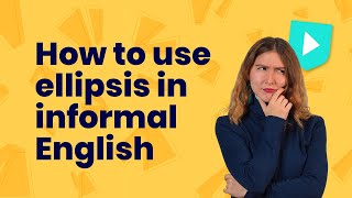 How to use ellipsis in informal English [upl. by Eolanda632]