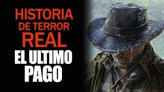 El Último Pago Historias De Terror Reales Advertencia esta historia es Real [upl. by Maxi]