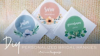 How To Make Personalized Bridal Party Handkerchiefs [upl. by Enileqcaj462]