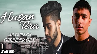 Husan Tera  AP Dhillon amp Gurinder Gill  Full Video New Punjabi Song 2021 Dilbar Records [upl. by Kaete899]