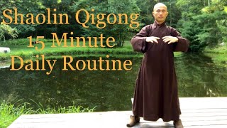 Shaolin Qigong 15 Minute Daily Routine [upl. by Winther784]