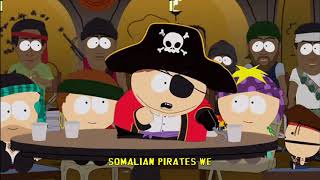 Eric Cartman Song ♪ SOMALIAN PIRATES ♪ Lyrics karaoke  South Park [upl. by Buroker]