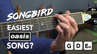 Oasis quotSongbirdquot guitar lesson tutorial  EASY 3 chord song [upl. by Reldnahc498]