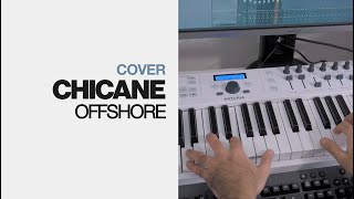 Chicane  Offshore Cover [upl. by Okramed970]