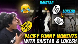 PACIFY FUNNY MOMENTS WITH RAISTAR amp LOKESH [upl. by Adnilema981]