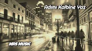 MRS MUSIC  Adımı Kalbine Yaz Official Music [upl. by Enitsed]