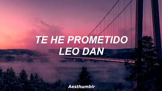 TE HE PROMETIDO  LEO DAN LETRA [upl. by Ainecey692]