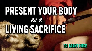 Present Your Bodies as a Living Sacrifice [upl. by Ynogoham250]