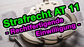 Rechtfertigende Einwilligung  Strafrecht AT 11 [upl. by Alihet]