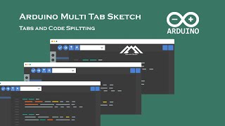 Arduino Multi Tab Sketch  How to Use Arduino Tabs and Code Splitting in Arduino IDE [upl. by Yrred635]