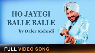 Ho Jayegi Balle Balle ► Daler Mehndi  Official Music Video  DRecords [upl. by Nitsraek]