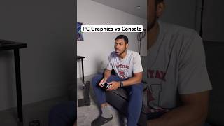 PC Graphics vs Console 🤔 [upl. by Ocnarf206]