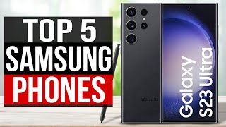 TOP 5 Best Samsung Phones 2023 [upl. by Orlena258]