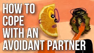 How to Cope With an Avoidant Partner [upl. by Sheilah130]