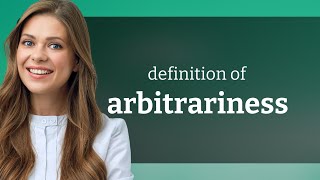 Arbitrariness  ARBITRARINESS meaning [upl. by Benenson]