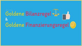 Goldene Bilanzregel und Goldene Finanzierungsregel  einfach erklärt  Beispiel  wirtconomy [upl. by Tyika]