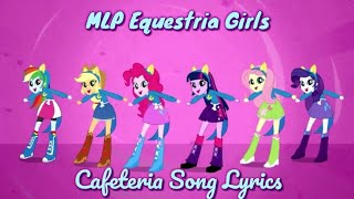 MLP Equestria Girls  Cafeteria Song Lyrics [upl. by Girvin]