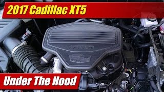 Under The Hood 2017 Cadillac XT5 [upl. by Hannan]