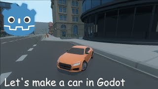 Godot Car Tutorial [upl. by Tenrag]