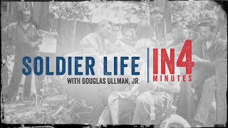 Soldier Life The Civil War in Four Minutes [upl. by Grew]