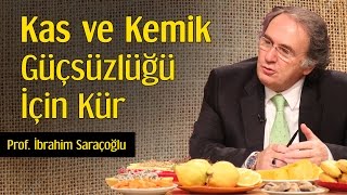 Kas ve Kemik Güçsüzlüğü İçin Kür  Prof İbrahim Saraçoğlu [upl. by Rotce]