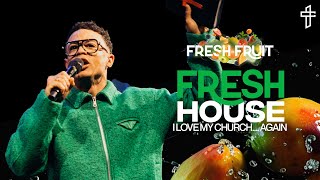 Fresh House I Love My Church… Again  Fresh Fruit Part 3  Charles Metcalf [upl. by Kirsteni]