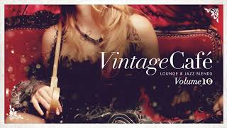 Vintage Café Vol 10  Original Full Album  Lounge amp Jazz Blends [upl. by Mcilroy718]