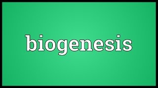 Biogenesis Meaning [upl. by Athenian]